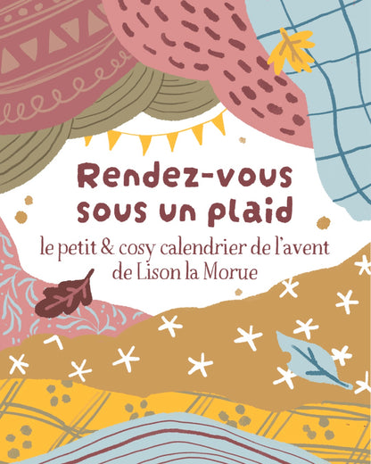 *pré-commande* calendrier de l’avant - Rendez-vous sous un plaid